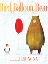 Cover image for Bird, Balloon, Bear